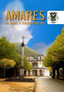 As Ruas e Freguesias de Amares